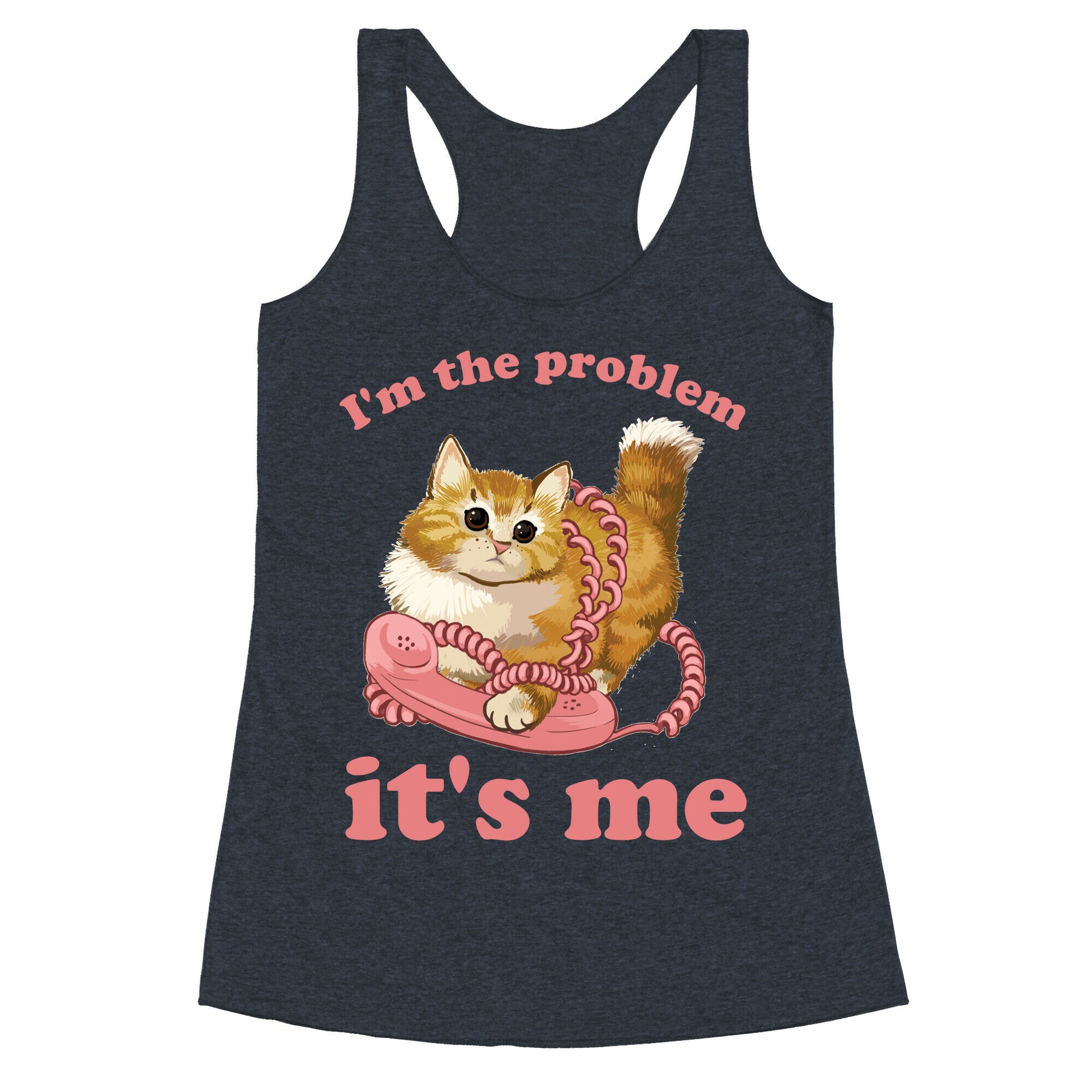I'm The Problem, It's Me Racerback Tank